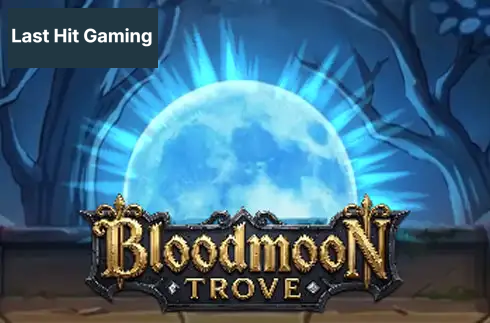 Bloodmoon Trove